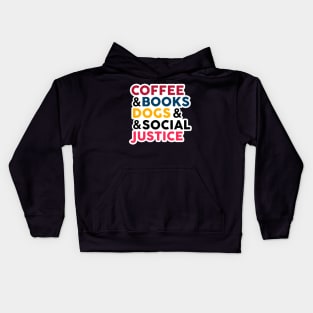 coffe , books , dogs and social justice Kids Hoodie